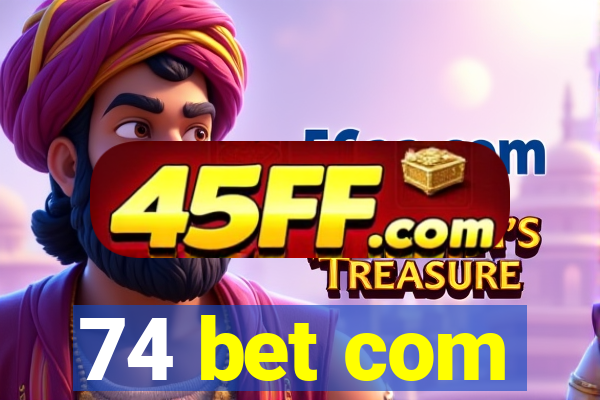 74 bet com
